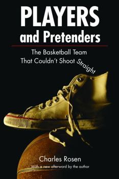Paperback Players and Pretenders: The Basketball Team That Couldn't Shoot Straight Book