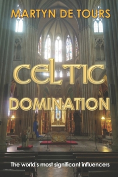 Paperback Celtic Domination: The world's most significant influencers Book