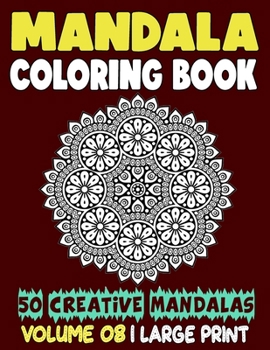 Paperback Mandala Coloring Book: 50 Creative Mandalas to Relax Calm Your Mind and Find Peace Book