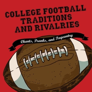 MP3 CD College Football Traditions and Rivalries: Chants, Pranks, and Pageantry Book