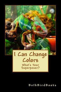 Paperback I Can Change Colors: What's Your Superpower? Book