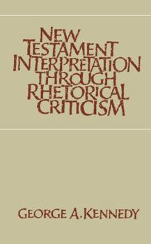 New Testament Interpretation Through Rhetorical Criticism (Studies in Religion) - Book  of the Studies in Religion
