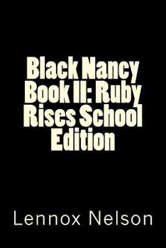 Black Nancy Book II: Ruby Rises School Edition