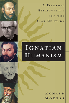 Paperback Ignatian Humanism: A Dynamic Spirituality for the 21st Century Book