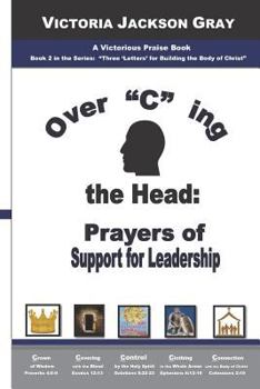 Paperback Over "c" Ing the Head: Prayers of Support for Leadership Book