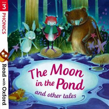 Paperback Read with Oxford: Stage 3: Phonics: The Moon in the Pond and Book