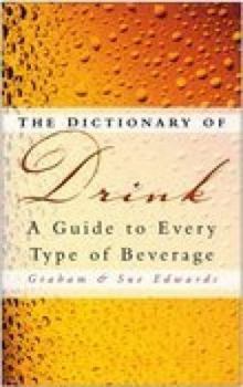 Paperback The Dictionary of Drink: A Guide to Every Type of Beverage Book