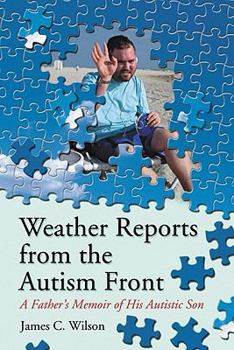 Paperback Weather Reports from the Autism Front: A Father's Memoir of His Autistic Son Book