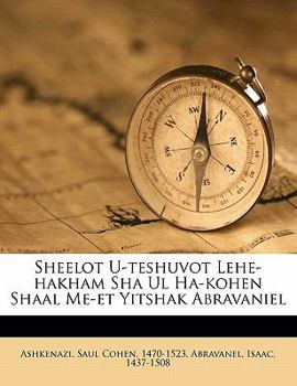 Paperback Sheelot U-Teshuvot Lehe-Hakham Sha UL Ha-Kohen Shaal Me-Et Yitshak Abravaniel [Hebrew] Book