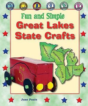 Library Binding Fun and Simple Great Lakes State Crafts: Michigan, Ohio, Indiana, Illinois, Wisconsin, and Minnesota Book