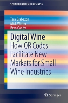 Paperback Digital Wine: How Qr Codes Facilitate New Markets for Small Wine Industries Book