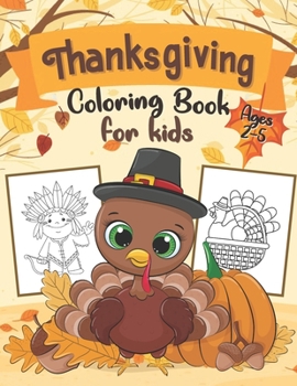 Paperback Thanksgiving Coloring Book for Kids Ages 2-5: Coloring Book For Toddlers & Preschool Ages 2-5: The Best Thanksgiving Gift For Kids Book