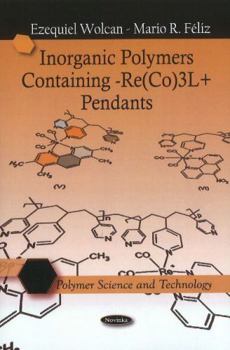 Paperback Inorganic Polymers Containing -reco3l+ Pendants (Polymer Science and Technology) Book