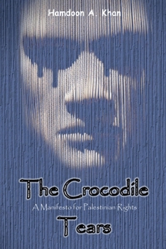 The Crocodile Tears: Manifesto for Palestinian Rights
