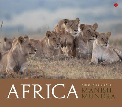 Hardcover Wild Africa : Through My Lens Book