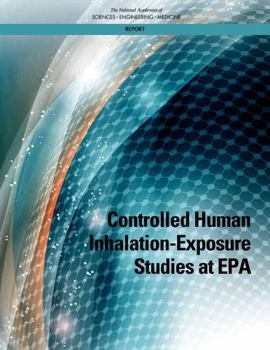 Controlled Human Inhalation-Exposure Studies at EPA
