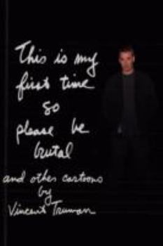 Paperback This Is My First Time So Please Be Brutal Book