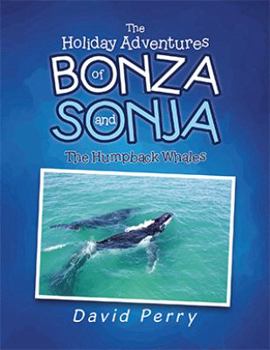 The Holiday Adventures of Bonza and Sonja: The Humpback Whales