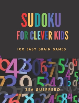 Paperback Sudoku for clever kids: 100 easy brain games for smart kids, improves kids memory, concentration and logic thinking skills Book