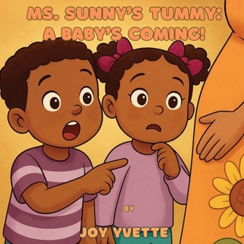Paperback Ms. Sunny's Tummy: A Baby's Coming!: A Kimmie and Kai Adventure Book