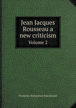 Paperback Jean Jacques Rousseau a new criticism Volume 2 Book