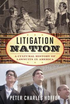 Hardcover Litigation Nation: A Cultural History of Lawsuits in America Book