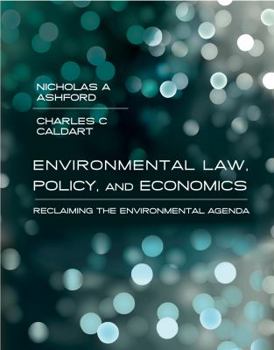 Hardcover Environmental Law, Policy, and Economics: Reclaiming the Environmental Agenda Book