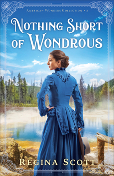 Nothing Short of Wondrous - Book #2 of the American Wonders Collection