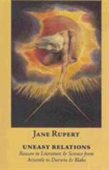 Paperback Uneasy Relations: Reason in Literature & Science from Aristotle to Darwin & Blake Book