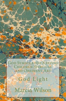 Paperback God Symbols for Keeping Children Spiritual and Obedient Art: God Light Book