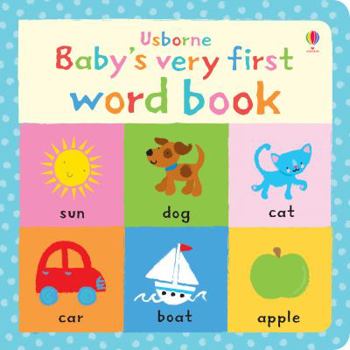 Hardcover Usborne Baby's Very First Word Book. [Illustrated by Stella Baggott] Book