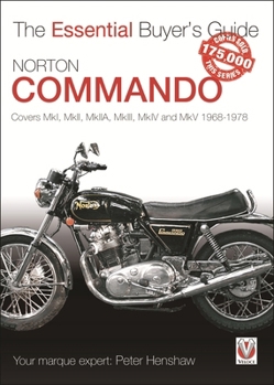 Norton Commando: Covers MkI, MkII, MkIIA, MkIII, MkIV and MkV 1968 - 1978