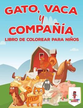 Paperback Gato, Vaca Y Compañía: Libro De Colorear Para Niños [Spanish] Book
