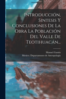 Paperback Introducción, Sintesis Y Conclusiones De La Obra La Población Del Valle De Teotihuacán... [Spanish] Book