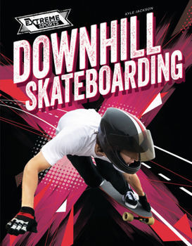 Downhill Skateboarding (Extreme Sports)