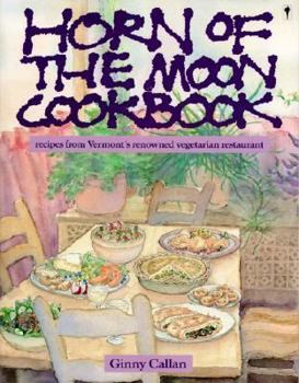 Paperback Horn of the Moon Cookbook: Recipes from Vermont's Renowned Vegetarian Restaurant Book