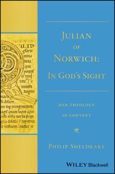 Paperback Julian of Norwich: In God's Sight Her Theology in Context Book