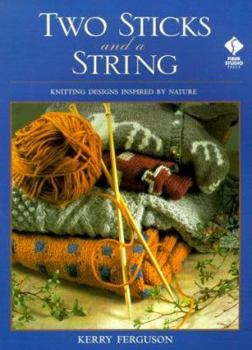 Paperback Two Sticks and a String: Knitting Designs Inspired by Nature Book