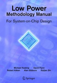Hardcover Low Power Methodology Manual: For System-On-Chip Design Book