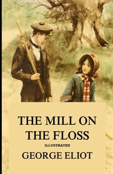Paperback The Mill on the Floss Illustrated Book