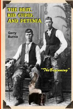 Paperback The Brit, Kid Cupid, and Petunia: "The Beginning" Book