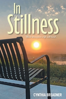 Paperback In Stillness: Short Stories from a Life Well Lived... Book