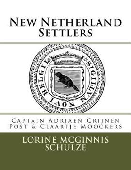 Paperback New Netherland Settlers: Captain Adriaen Crijnen Post & Claartje Moockers Book
