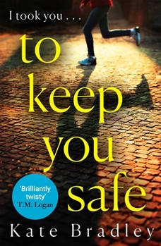 Paperback To Keep You Safe: A Gripping and Unpredictable New Thriller You Won't Be Able to Put Down Book