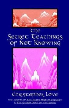 Paperback The Secret Teachings of Not Knowing Book