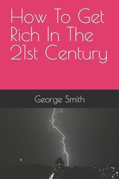Paperback How To Get Rich In The 21st Century Book