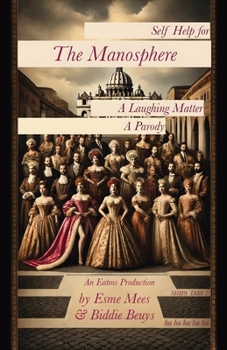 Paperback Self Help for the Manosphere: A Laughing Matter A Parody Book