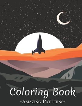 Paperback Coloring Book For Adults With Flower Patterns, Swirls, Decorations, Relaxing, Draw, Color, And Discover Your Creative Self ( Start-Rocket-in-Space Col Book