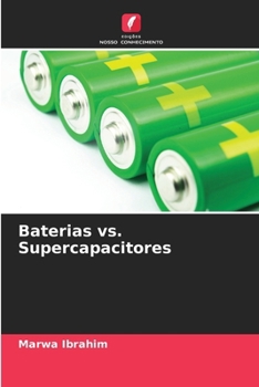 Baterias vs. Supercapacitores (Portuguese Edition)