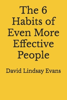 Paperback The 6 Habits of Even More Effective People Book